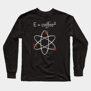 E=coffee² Long Sleeve T-Shirt